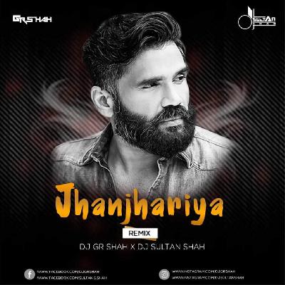 Jhanjharia - DJ Gr Shah x DJ Sultan Shah